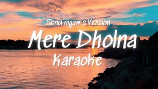 Mere Dholna 30 Karaoke  Sonu Nigam  Mere Dholna 30 Unplugged Short Version Karaoke [upl. by Malinin]