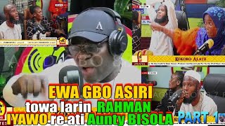 KOKORO ALATE  EWA GBO ASIRI TOWA LARIN RAHMAN IYAWO RE PELU AUNTY BISOLA PART 1 [upl. by Leuqcar485]