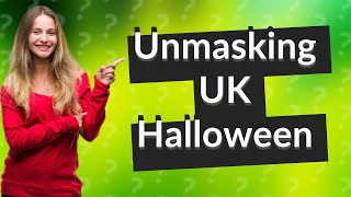 What was UK Halloween called [upl. by Pat]