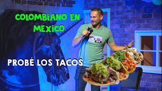 JULIAN BARRAGAN  COLOMBIANO EN MEXICO  PROBÉ LOS TACOS [upl. by Mavis626]