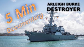 Arleigh Burke class Destroyer  5 Minute Documentary [upl. by Verile287]