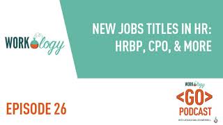 Ep 26 – New Jobs Titles in HR HRBP CPO amp More [upl. by Somisareg46]