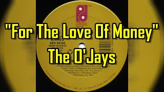 quotFor The Love Of Moneyquot  The OJays lyrics [upl. by Nyltiak]