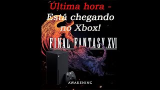 Exclusivo  Final Fantasy XVI no Xbox  Comming to XBox binaural audio 4k [upl. by Eiramlehcar57]