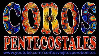 500 CORITOS pentecostales VIEJITOS pero muy BONITOS🎵 Coritos Bonitos Para Compartir 500 min ♪ [upl. by Sergeant]