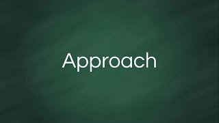 Approach  Definition Pronunciation Examples Synonyms [upl. by Kendall238]