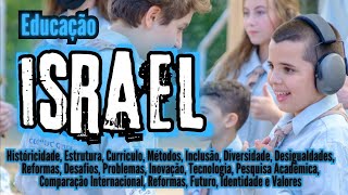 EDUCAÇÃO EM ISRAEL ‐ História Estrutura Currículo Minorias Tecnologia Reformas e Impacto [upl. by Adonis]