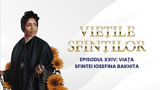 Viețile sfinților  Episodul XXIV Viața Sfintei Iosefina Bakhita [upl. by Dobson]