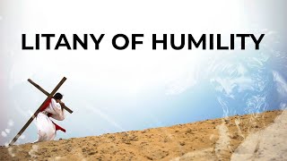 LITANY OF HUMILITY POWERFUL PRAYER AGAINST WORRY ANXIETY DOUBT FEAR PRIDE… [upl. by Neirrad96]