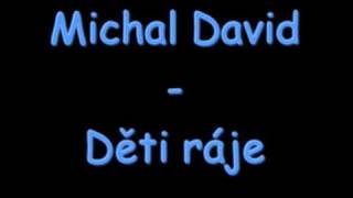 Michal David  Děti ráje [upl. by Ahcrop]