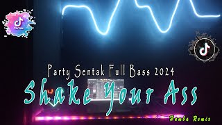 PARTY SENTAK SHAKE YOUR ASS  HUMBA REMIX  LAGU ACARAH TERBARU 2024 [upl. by O'Conner]