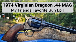 1974 Virginian Dragoon 44 Mag My Friends Favorite Gun EP1 [upl. by Lovato]