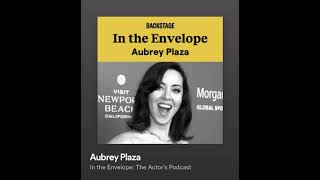 Aubrey Plaza talks about the Chubbuck Technique on The Actors Podcast [upl. by Vittorio]