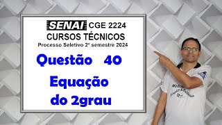 CORREÇÃO DA PROVA DO SENAE  2024 2º SEMESTRE Questão 40 Equação do 2º grau [upl. by Nanji923]