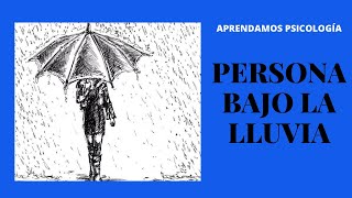 Interpretación del test PERSONA BAJO LA LLUVIA [upl. by Kaiser]