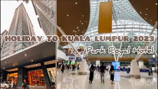 HOLIDAY TO KUALA LUMPUR 2023  REVIEW PARK ROYAL HOTEL ⭐️⭐️⭐️⭐️⭐️ [upl. by Criswell]