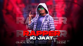 Nishayar  Rapper Ki Jaat Official Video  Latest Hip Hop Song  1st Face Reveal Video [upl. by Htiderem]