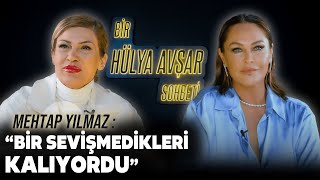 Bir Hülya Avşar Sohbeti 2 Bölüm  Mehtap Yılmaz [upl. by Mcconaghy]