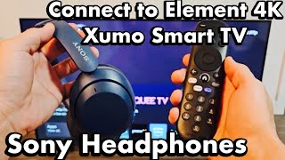 Sony Headphones How to Connect to Element 4K Xumo Smart TV via Bluetooth [upl. by Eniar162]