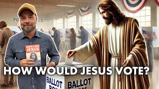 How Would Jesus Vote [upl. by Susan]