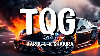 Karol G x Shakira  TQG LetraLyrics [upl. by Yrot]