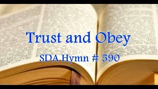 Trust and Obey SDA Hymn  590 [upl. by Eytak523]