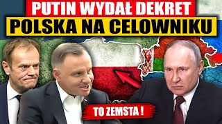 PUTIN WYDAŁ DEKRET  POLSKA NA CELOWNIKU [upl. by Healy775]