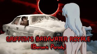 Griffiths Bathwater Royale Berserk Parody [upl. by Edahc]