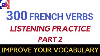 Learn 300 Useful Verbs In French Part 2 [upl. by Ynnek]