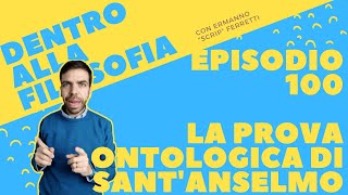 La prova ontologica di Anselmo dAosta Dentro alla filosofia episodio 100 [upl. by Dzoba]