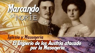 MN Iglesia y Masonería  El Imperio de los Austria atacado por la Masonería 78 [upl. by Iana]