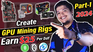 Mine 25 Per Day🤑 Build GPU Mining Rigs Beginners Step by Step  Crypto Mining In 2024 Part1 [upl. by Itra209]