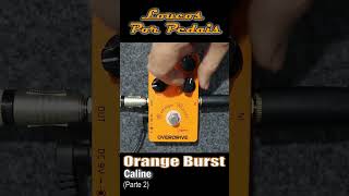 Caline Overdrive Orange Burst  Parte 2 [upl. by Sorips54]