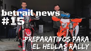 BETRAIL NEWS 15  PREPARATIVOS PARA EL HELLAS RALLY [upl. by Alleinad]