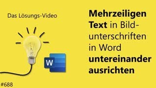 Das Lösungsvideo 688 Mehrzeiligen Text in Bildunterschriften in Word untereinander ausrichten [upl. by Romeo740]