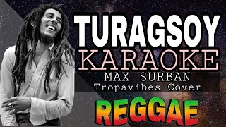 TURAGSOY  REGGAE KARAOKE VERSION  MVM KARAOKE PLAYLIST [upl. by Fortunio]