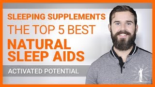 Sleeping Supplements  The Top 5 BEST Natural Sleep Aids [upl. by Kiefer]