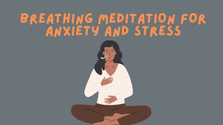 Breathing Meditation for Anxiety and Stress [upl. by Wolfram]