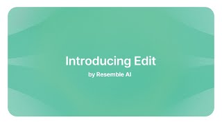 Introducing Edit By Resemble AI [upl. by Aikmat]