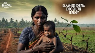 Kasaragod Kerala Endosulfan Tragedy Impact amp Hope for Organic Farming [upl. by Doss]