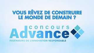 Vous rêvez de construire le monde de demain  Découvrez le Concours Advance [upl. by Sapphera]