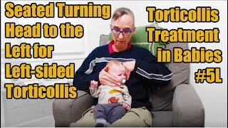 5L Seated Turning Head Left Stretches for Leftsided Torticollis Torticollis Treatment in Babies [upl. by Sheedy]