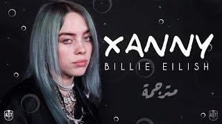 Billie Eilish  Xanny  Lyrics Video  مترجمة [upl. by Bullock755]