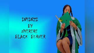 iNTSINZI BY NYERERE BLACKBURNER [upl. by Buchheim]