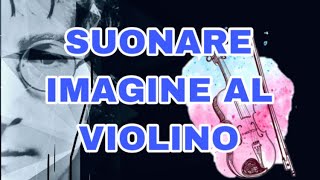 Tutorial per suonare IMAGINE al violino  spartito facile [upl. by Ahsiyk]