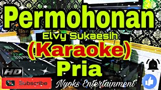 PERMOHONAN  Elvy Sukaesih KARAOKE Dangdut  Nada Pria ADO Minor [upl. by Inek]