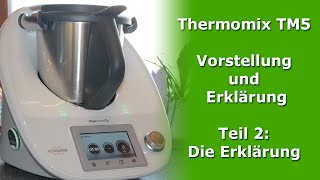 Thermomix TM5 Vorstellung und Erklärung Teil 2 Erklärung [upl. by Rachel]