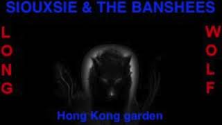 Siouxsie amp the Banshees Hong Kong garden extended wolf [upl. by Atiuqiram]