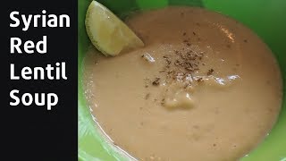 Vegetarian Syrian Red Lentil Soup  Shorbat Adas  شوربة عدس [upl. by Oenire]