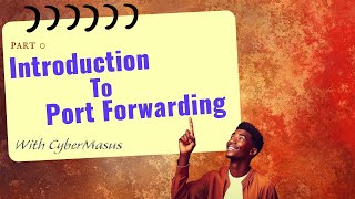 Port Forwarding Made Easy  Part 0  Introduction to Port Forwarding [upl. by Esmerelda]